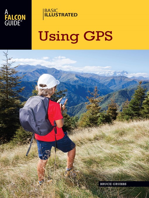 Title details for Basic Illustrated Using GPS by Bruce Grubbs - Available